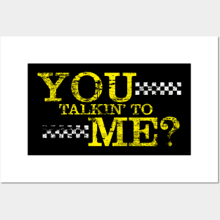 YOU TALKIN' TO ME? Posters and Art